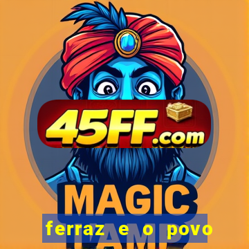 ferraz e o povo serrinha bahia